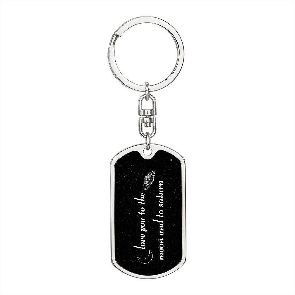 Love You To he Moon and to Saturn Dog ag Key Chain