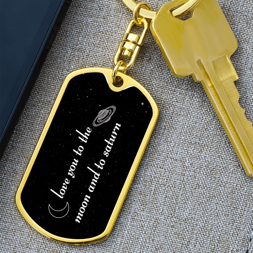 Love You To he Moon and to Saturn Dog ag Key Chain