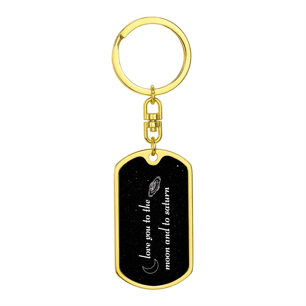 Love You To he Moon and to Saturn Dog ag Key Chain