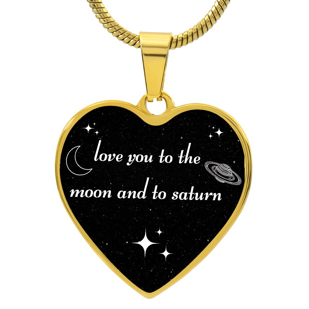 Love You To The Moon And To Saturn Heart Pendant Necklace