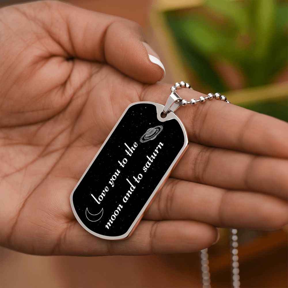Love You To The Moon And To Saturn Dog Tag Necklace