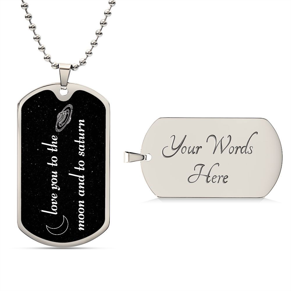 Love You To The Moon And To Saturn Dog Tag Necklace