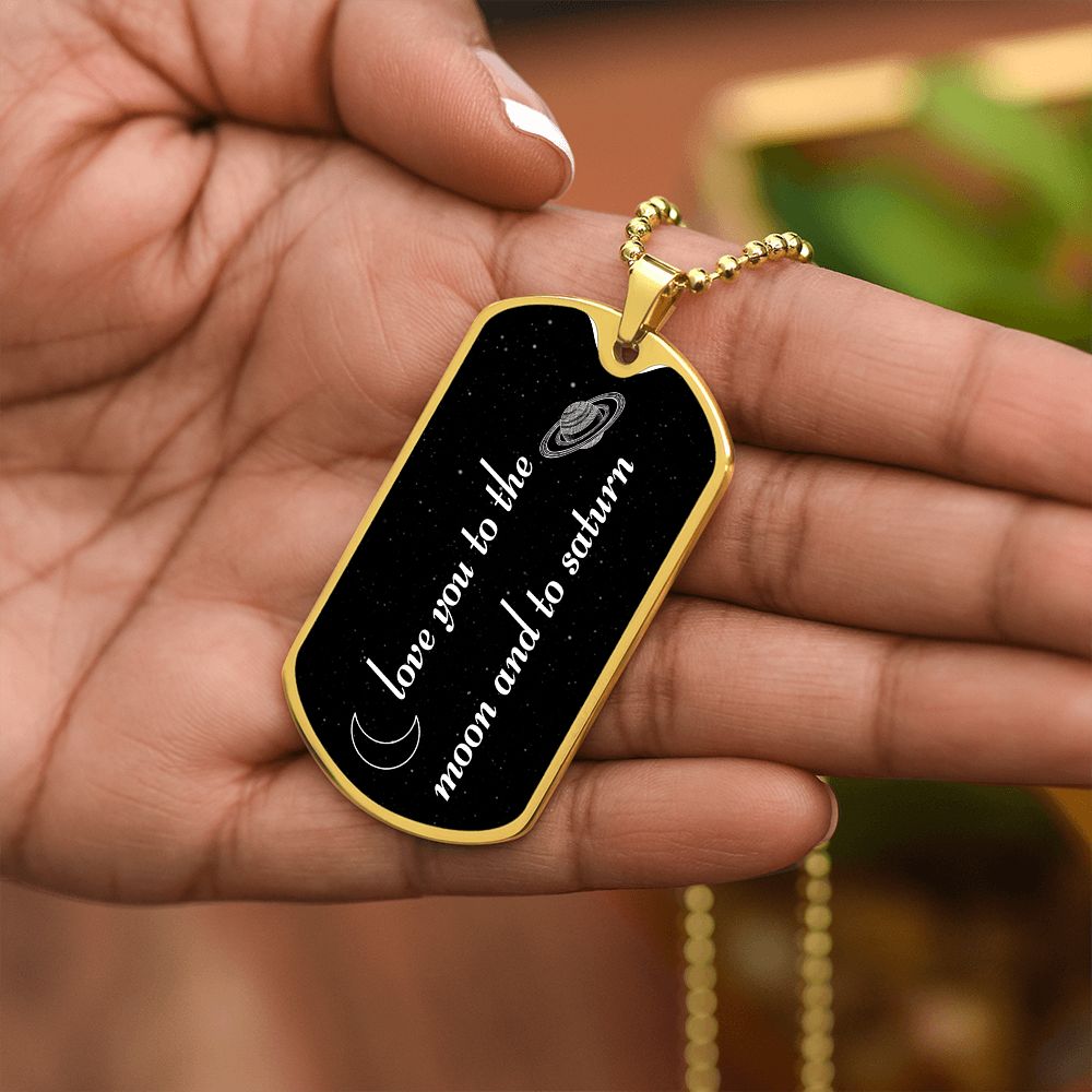 Love You To The Moon And To Saturn Dog Tag Necklace