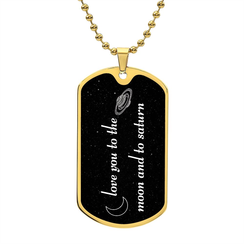 Love You To The Moon And To Saturn Dog Tag Necklace