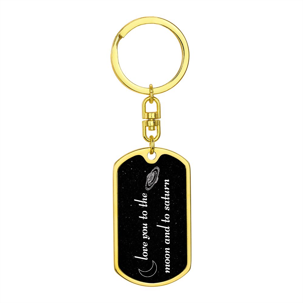 ove You o The Moon And To Saturn Dog ag Keychain
