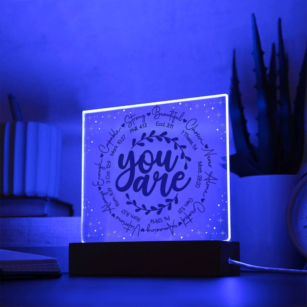 You Are LED Lighted Acrylic Plaque