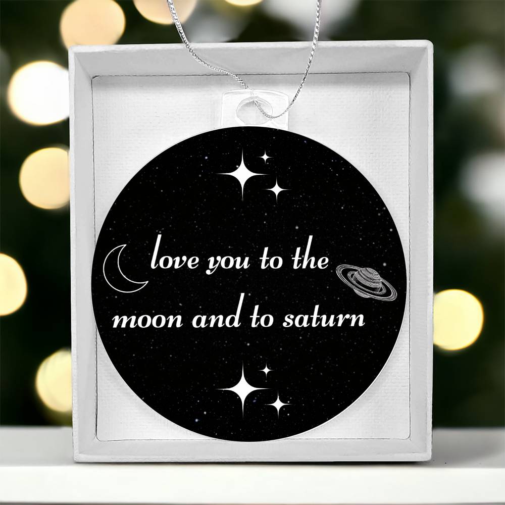 Love You To The Moon & To Saturn Ornament