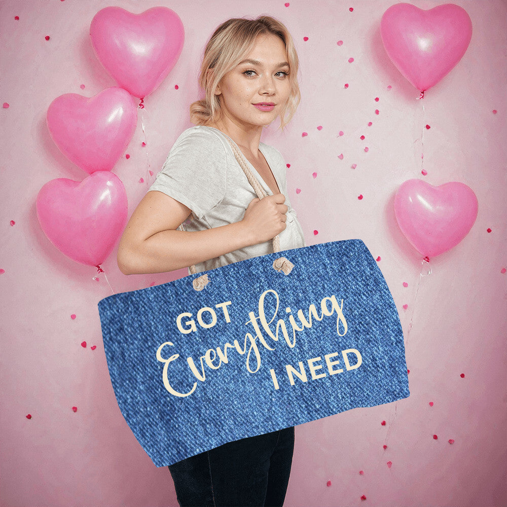 Got Everything I Need Huge Weekender Tote Bag
