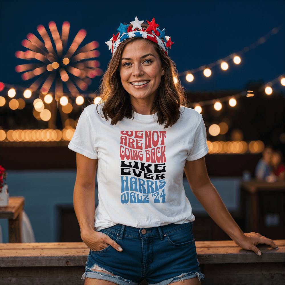 Harris Walz We Are Not Going Back Election Bella + Canvas Jersey Tee