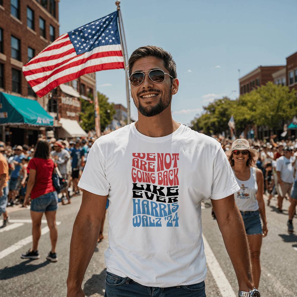 Harris Walz We Are Not Going Back Election Bella + Canvas Jersey Tee