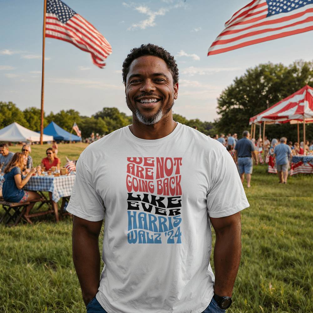 Harris Walz We Are Not Going Back Election Bella + Canvas Jersey Tee