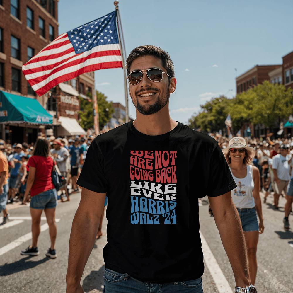 Harris Walz We Are Not Going Back Election Bella + Canvas Jersey Tee