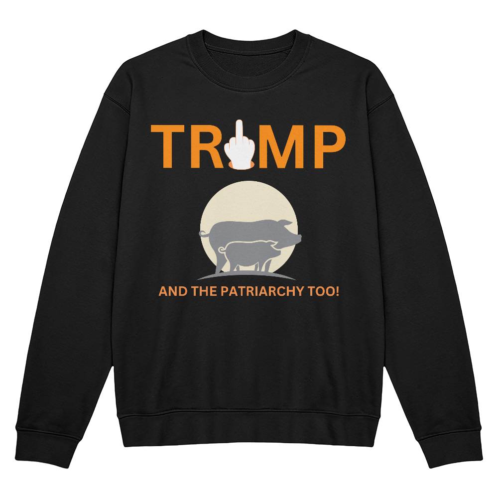 FU Trump & The Patriarchy Too Bella + Canvas 3945 Unisex Crewneck