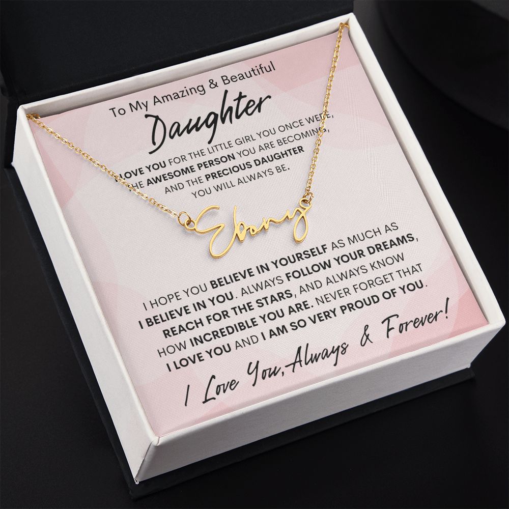 Daughter, Signature Name Necklace, Birthday, Swt16, Graduation, Easter, Communion, Confirmation, Bat Mitzvah, Holiday