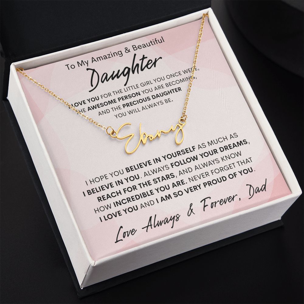 Daughter from Dad, Signature Name Necklace, Birthday, Swt16, Graduation, Bat Mitzvah, Easter, Communion, Confirmation, Holiday
