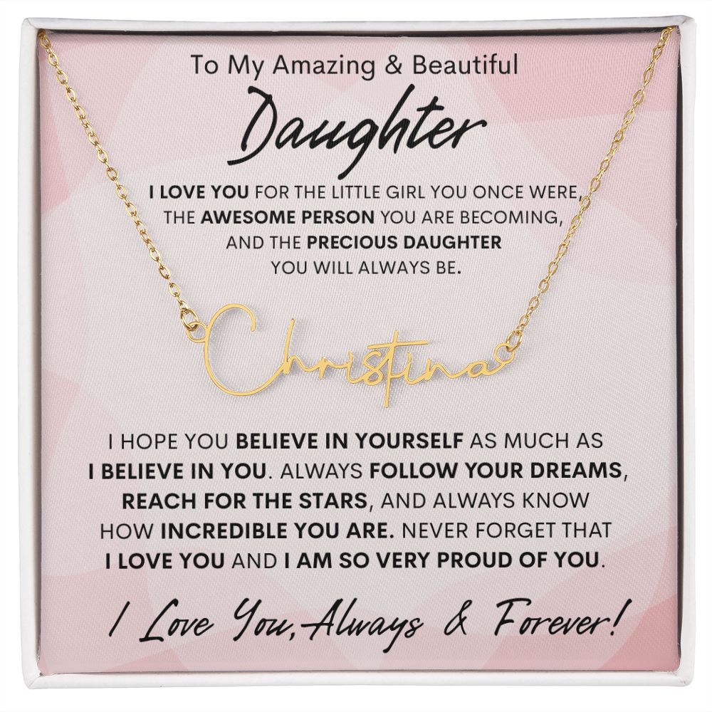 Daughter, Signature Name Necklace, Birthday, Swt16, Graduation, Easter, Communion, Confirmation, Bat Mitzvah, Holiday