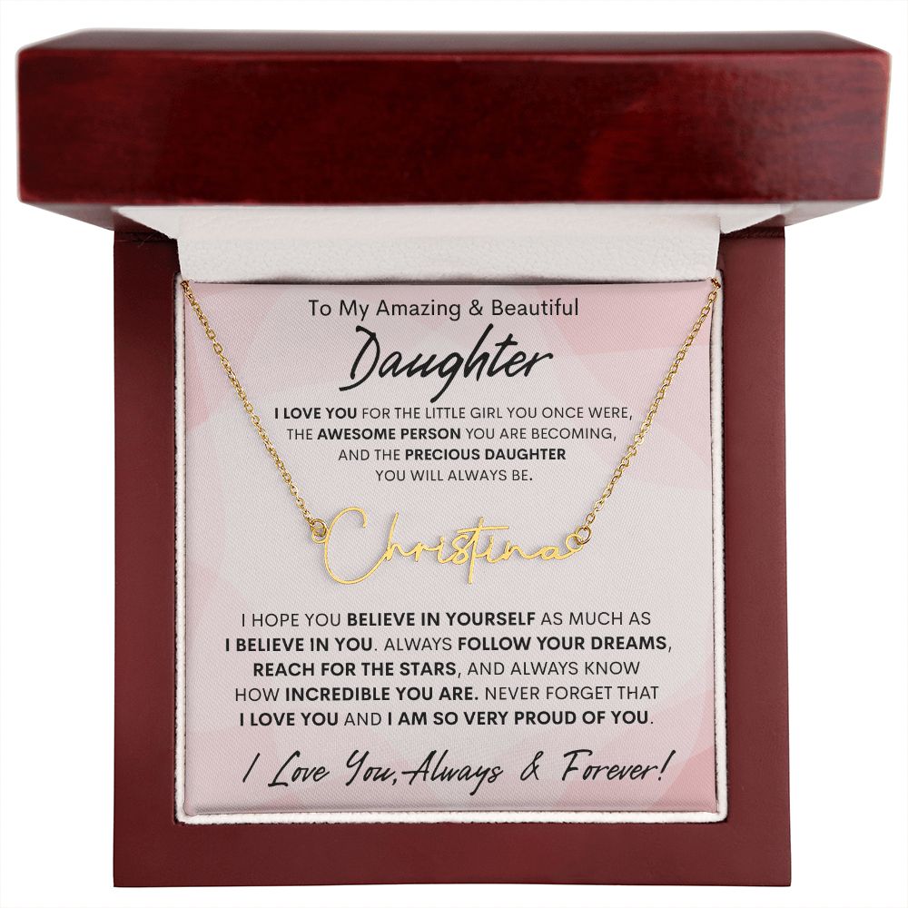Daughter, Signature Name Necklace, Birthday, Swt16, Graduation, Easter, Communion, Confirmation, Bat Mitzvah, Holiday