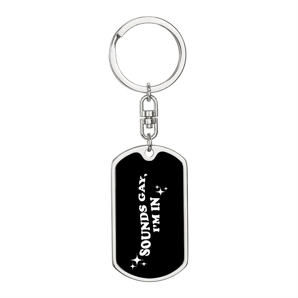 Sounds Gay I'm In, Dog Tag Keychain