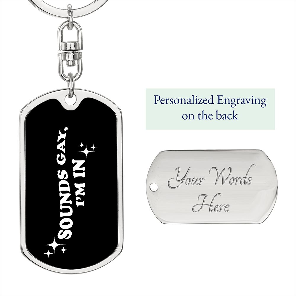 Sounds Gay I'm In, Dog Tag Keychain