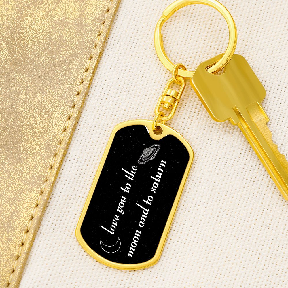 ove You o The Moon And To Saturn Dog ag Keychain