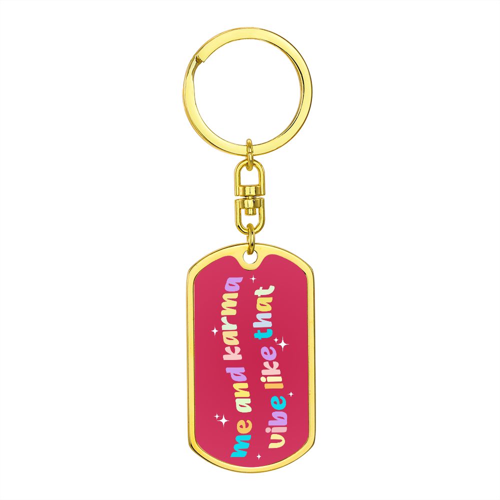 Me And Karma Vibe Like That Keychain