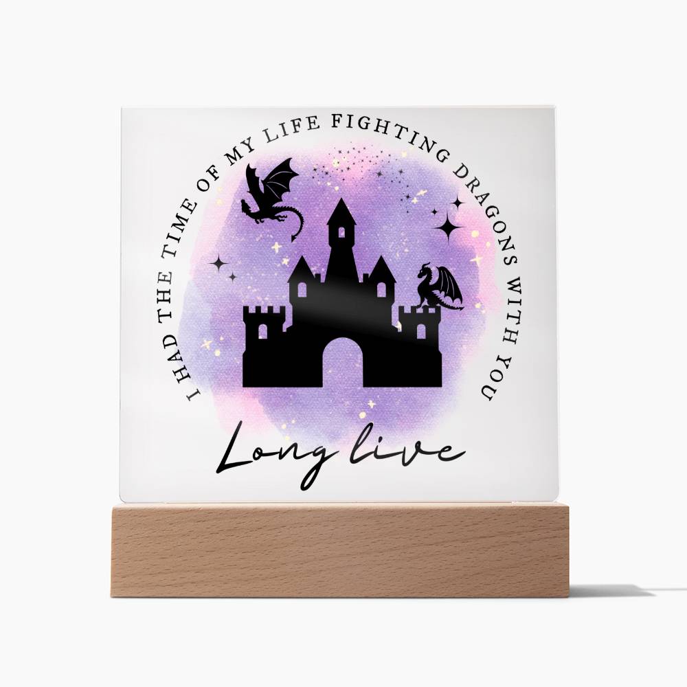 Long Live, I Had The Time Of My Life Fighting Dragons With You, Led Lighted Acrylic Plaque