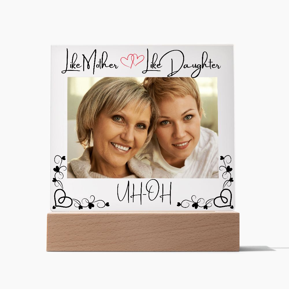 Like Mother Like Daughter, Acrylic Square Plaque