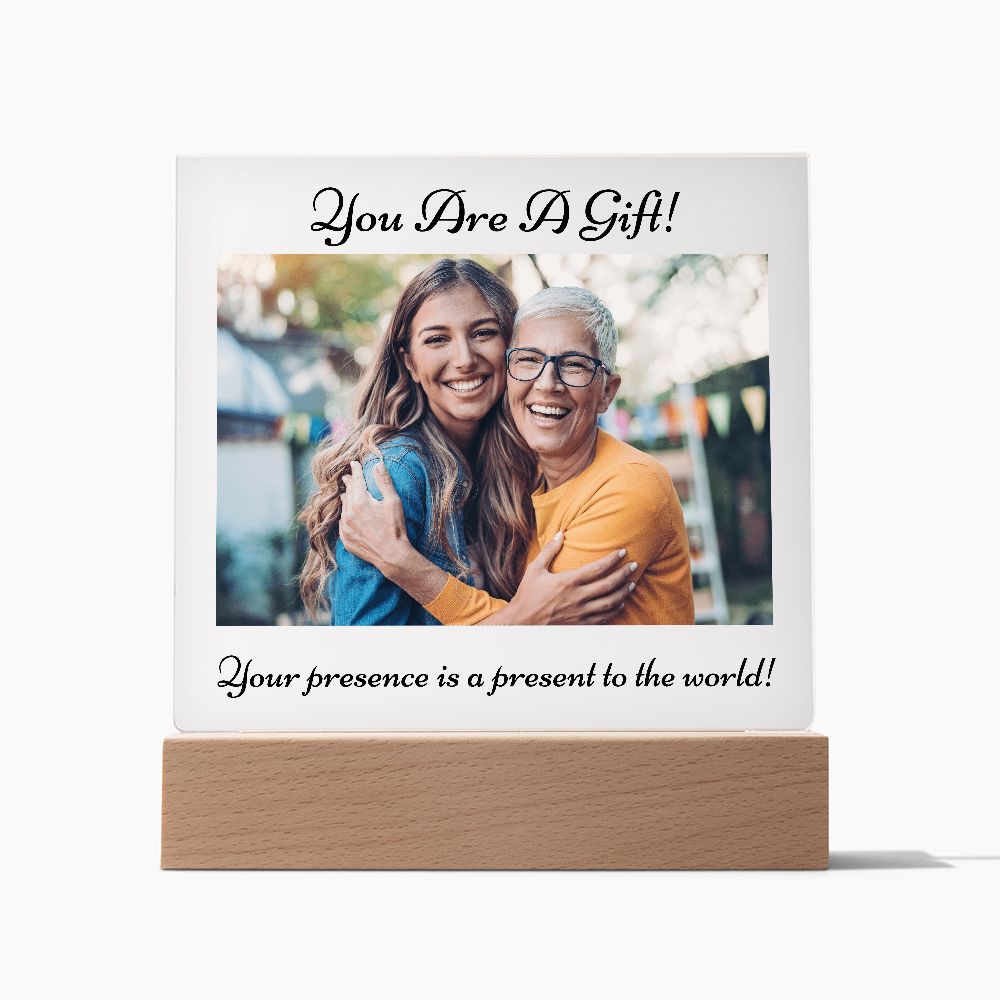 You Are A Gift, Acrylic Square Plaque