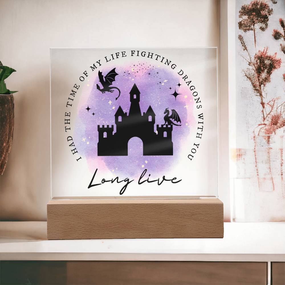 Long Live, I Had The Time Of My Life Fighting Dragons With You, Led Lighted Acrylic Plaque