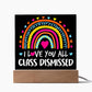 Class Dismissed Rainbow