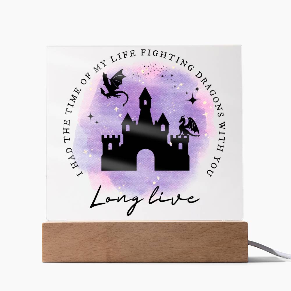 Long Live, I Had The Time Of My Life Fighting Dragons With You, Led Lighted Acrylic Plaque