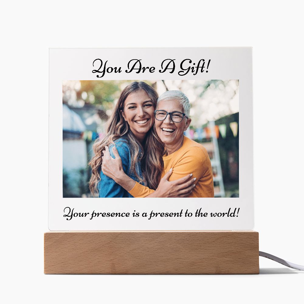 You Are A Gift, Acrylic Square Plaque