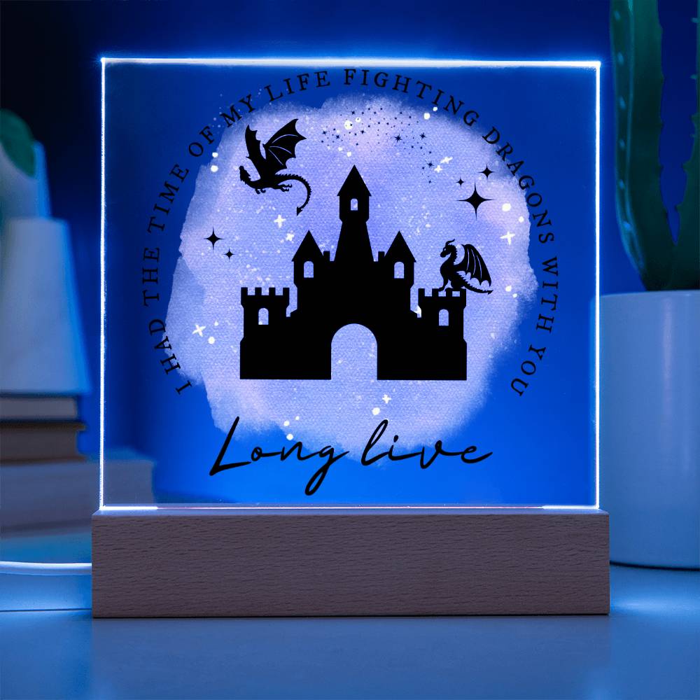 Long Live, I Had The Time Of My Life Fighting Dragons With You, Led Lighted Acrylic Plaque