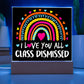 Class Dismissed Rainbow