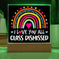 Class Dismissed Rainbow