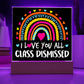 Class Dismissed Rainbow