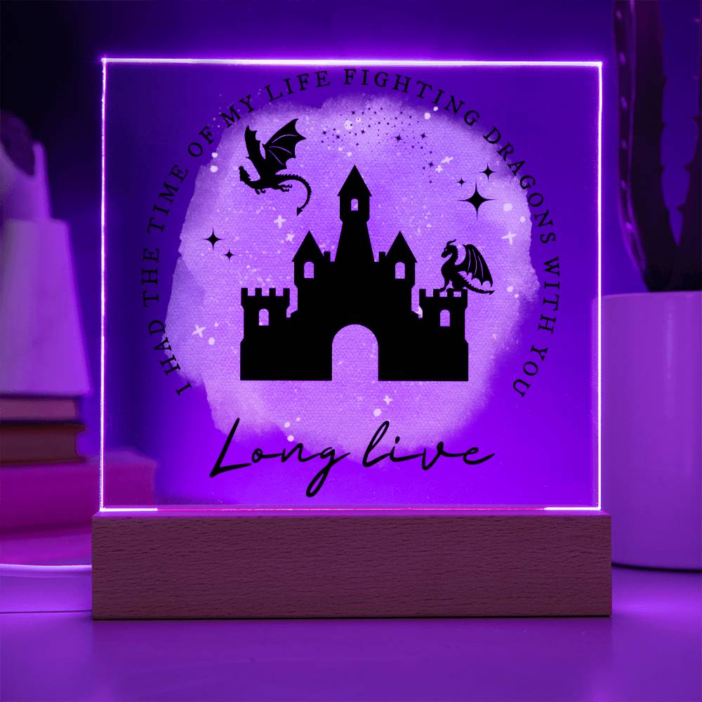 Long Live, I Had The Time Of My Life Fighting Dragons With You, Led Lighted Acrylic Plaque