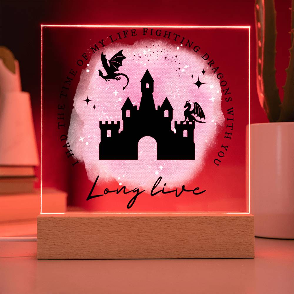 Long Live, I Had The Time Of My Life Fighting Dragons With You, Led Lighted Acrylic Plaque