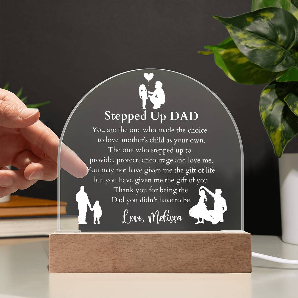 Stepped Up Dad  LED Lighted Domed Acrylic Plaque