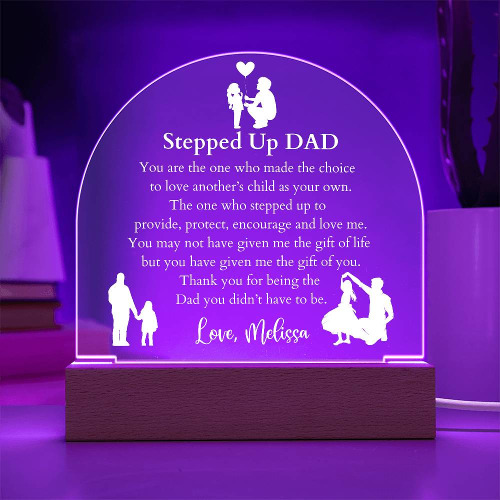 Stepped Up Dad  LED Lighted Domed Acrylic Plaque