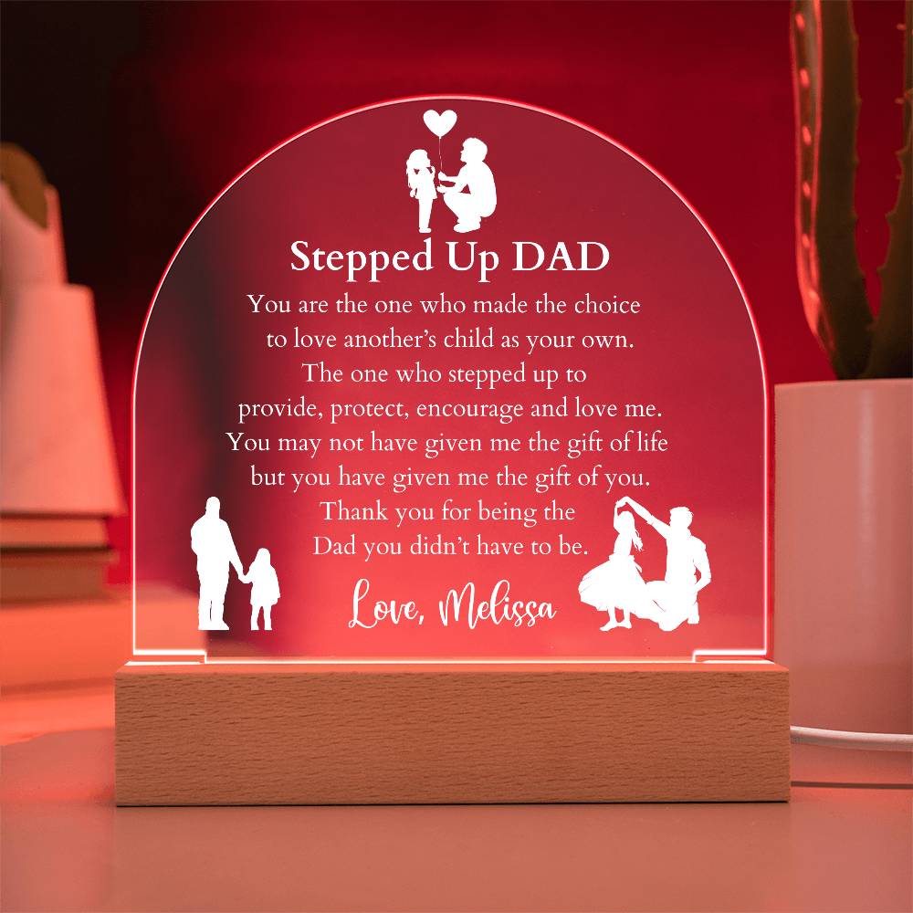 Stepped Up Dad  LED Lighted Domed Acrylic Plaque