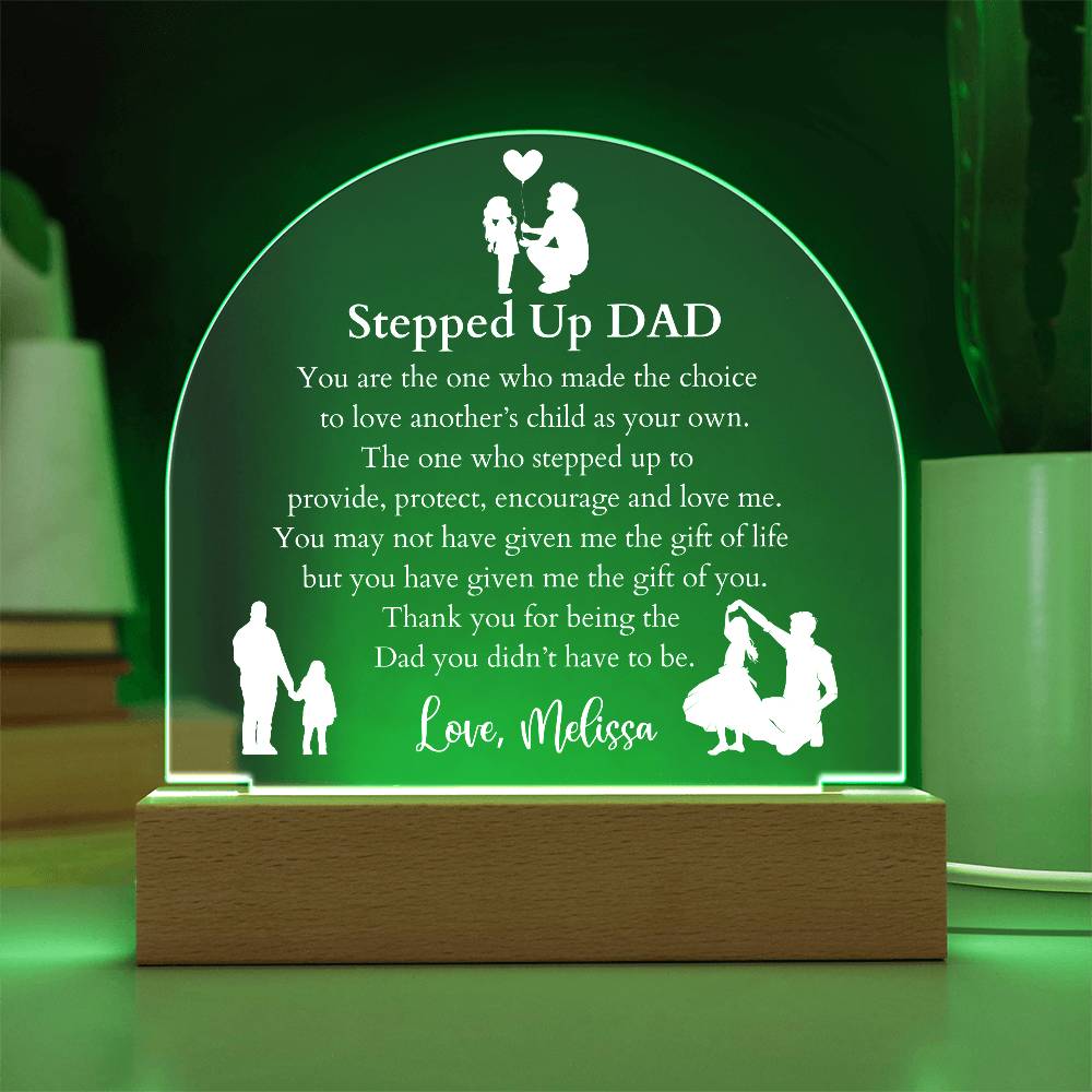 Stepped Up Dad  LED Lighted Domed Acrylic Plaque