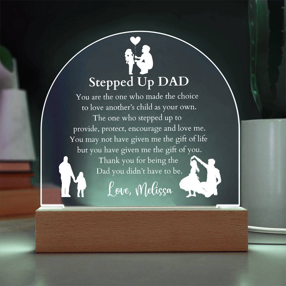 Stepped Up Dad  LED Lighted Domed Acrylic Plaque