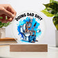 Doing Dad Shit Circle Acrylic Plaque