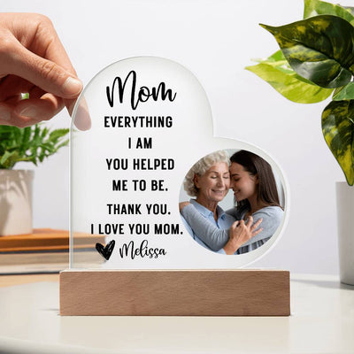 Mom Everything I am LED Lighted Heart Plaque