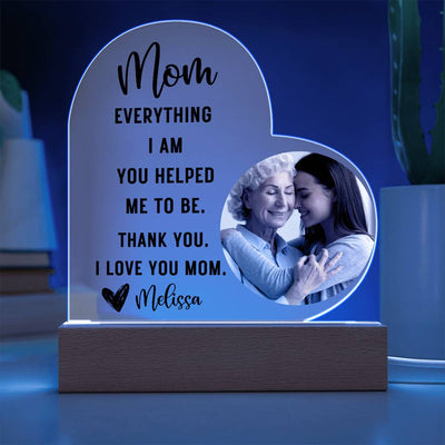 Mom Everything I am LED Lighted Heart Plaque