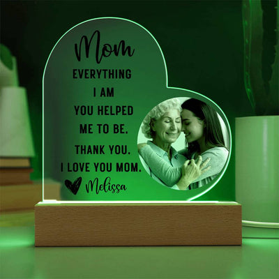 Mom Everything I am LED Lighted Heart Plaque