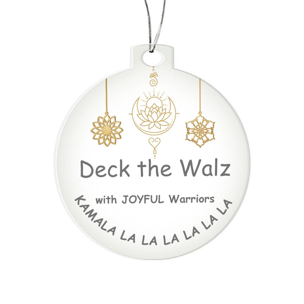 Deck he Walz With Joyful Warriors Kamala LALALALALALA Election Acrylic Ornament