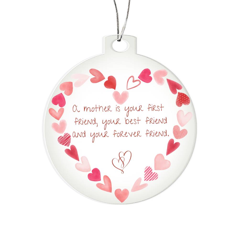 A Mother Is Your First Best & Forever Friend Ornament