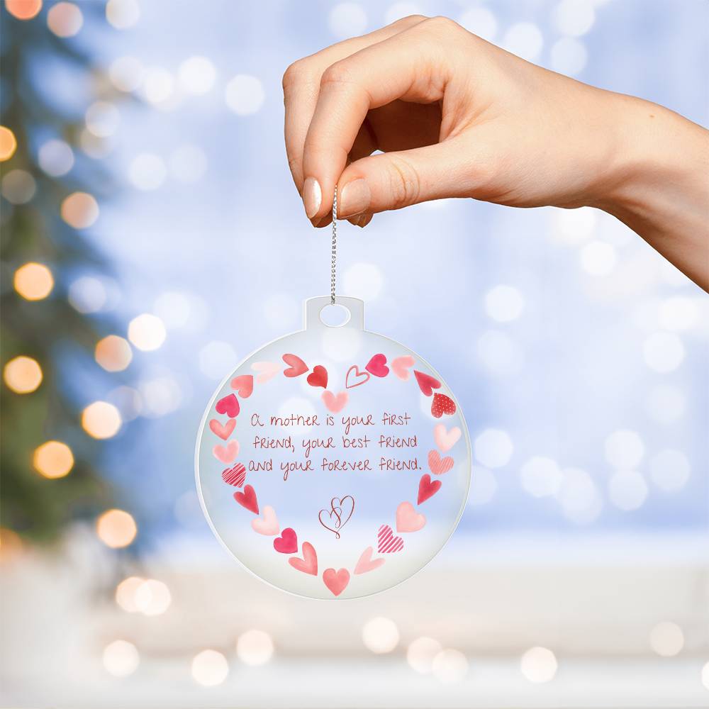 A Mother Is Your First Best & Forever Friend Ornament